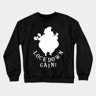 Lockdown gain weight Crewneck Sweatshirt